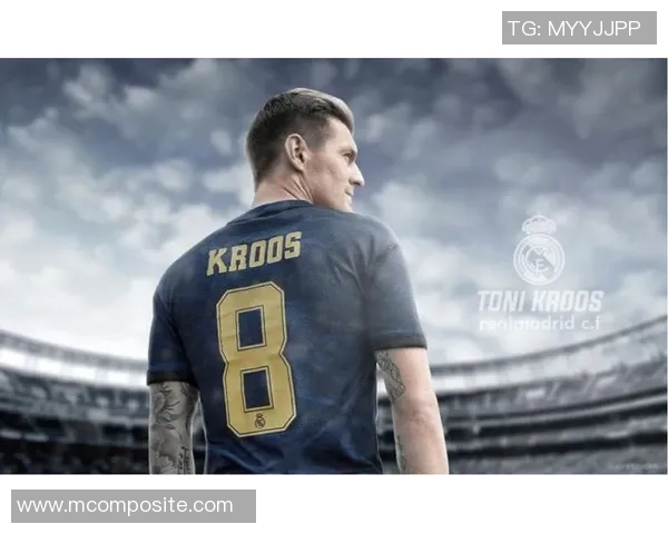 克罗斯：从中场指挥官到足球传奇的华丽转身与辉煌成就