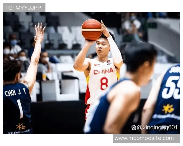 赵睿领衔中国男篮新一代崛起之路展现青春力量与竞技精神